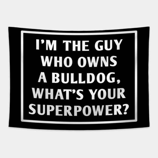 Bulldog Lover Tapestry by BlackMeme94