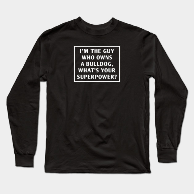 Bulldog Lover Long Sleeve T-Shirt by BlackMeme94