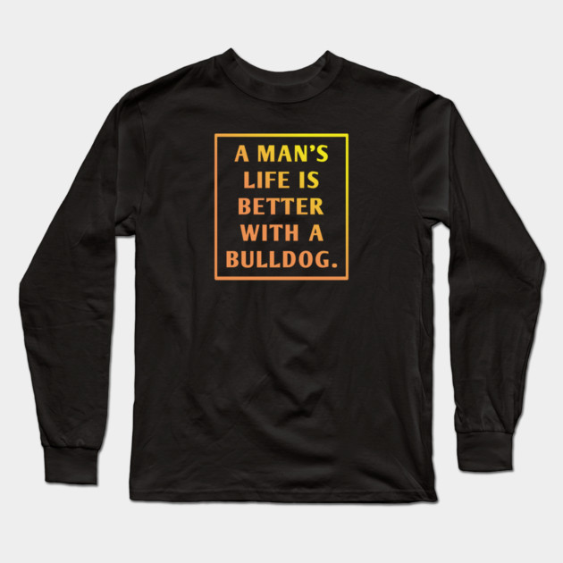 Bulldog Lover Long Sleeve T-Shirt by BlackMeme94