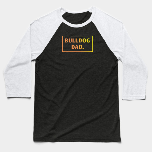 Bulldog Lover Baseball T-Shirt by BlackMeme94