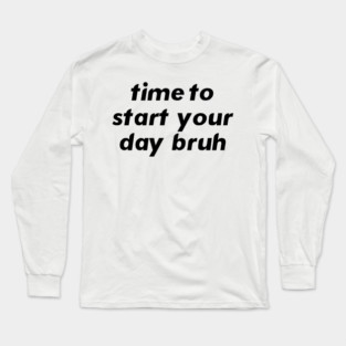 Frank Ocean - "Time To Start Your Day Bruh" - Blonde Nights Long Sleeve T-Shirt