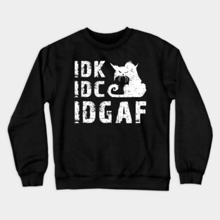 IDGAF Crewneck Sweatshirt