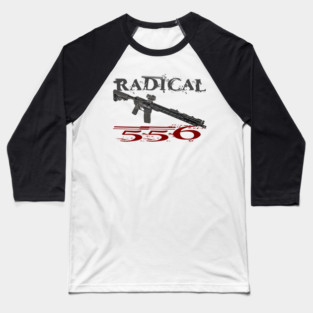 AR15 Rifle Radical 556 Baseball T-Shirt