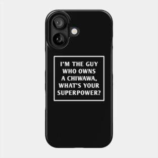 Chiwawa Phone Case