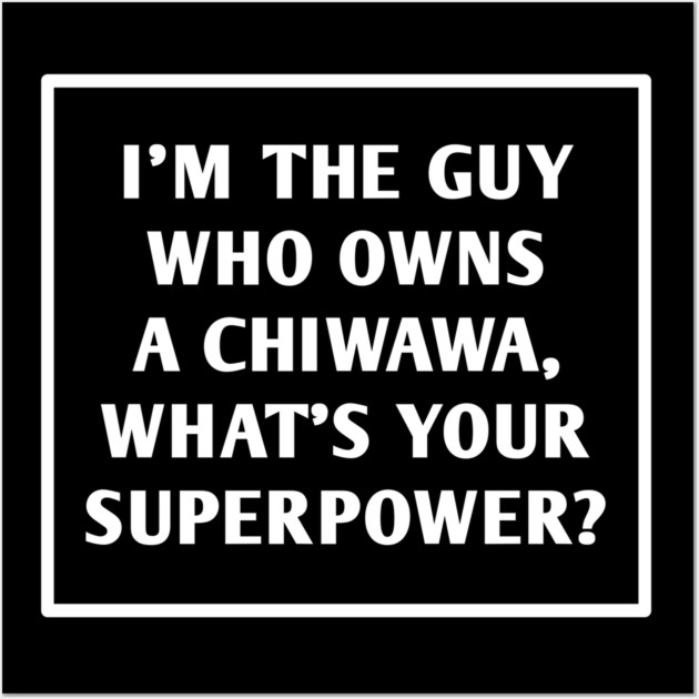 Chiwawa Wall Art by BlackMeme94