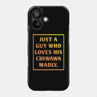 Chiwawa Phone Case