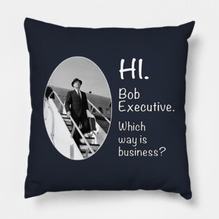 Which Way Is Business? (White Text) Pillow