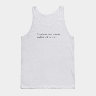 Mind Your Own Biscuits - Southern Saying Sticker Tank Top