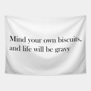 Mind Your Own Biscuits - Southern Saying Sticker Tapestry