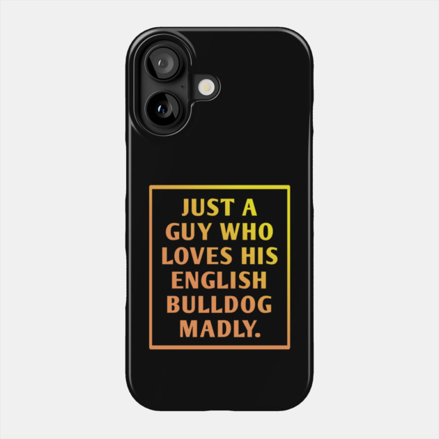 English Bulldog Phone Case by BlackMeme94