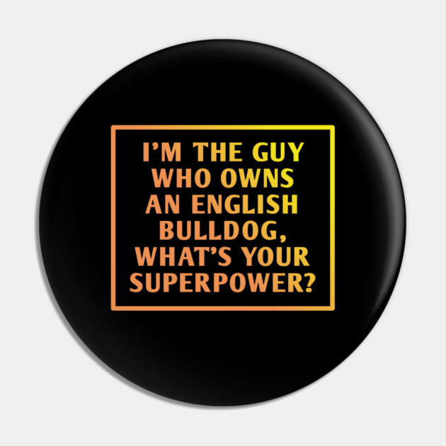 English Bulldog Pin by BlackMeme94