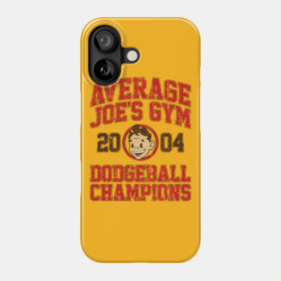Average Joe's Gym 2004 Dodgeball Champion Phone Case