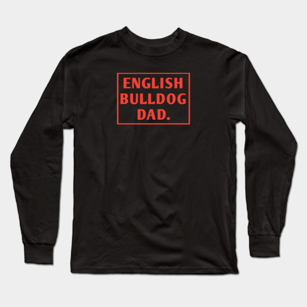 English Bulldog Long Sleeve T-Shirt by BlackMeme94
