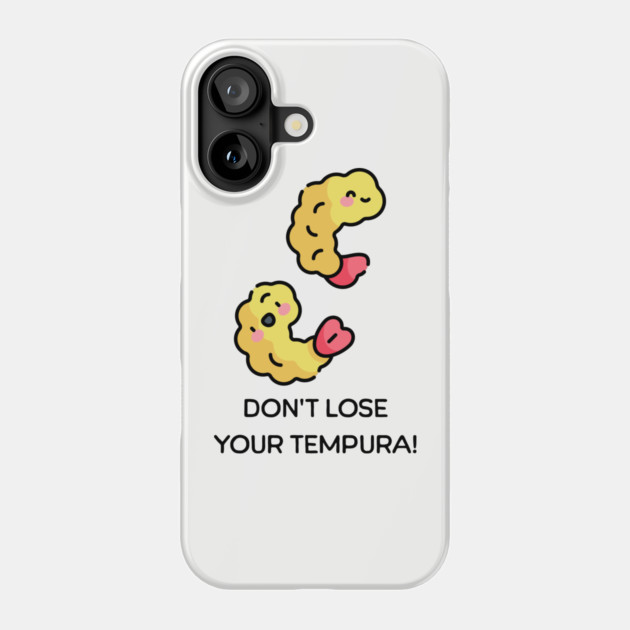 Don’t lose your Tempura pun Phone Case by HolidayBug