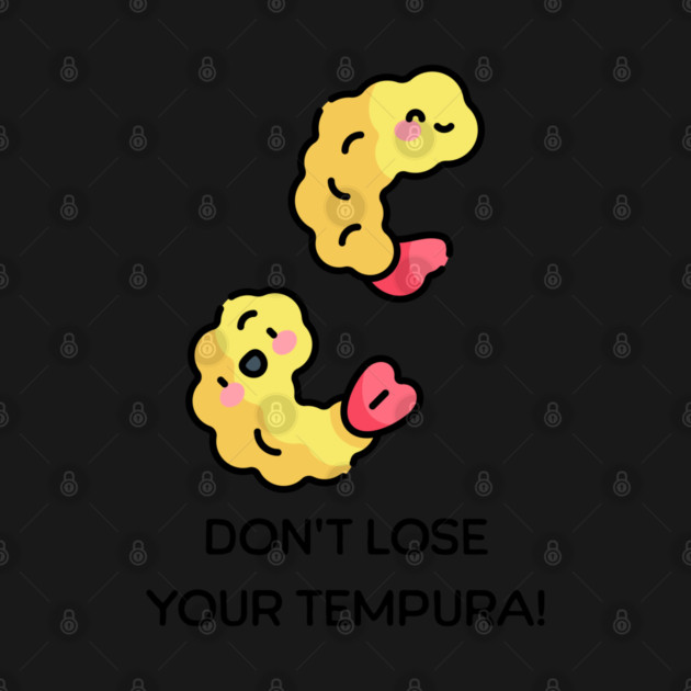 Don’t lose your Tempura pun by HolidayBug