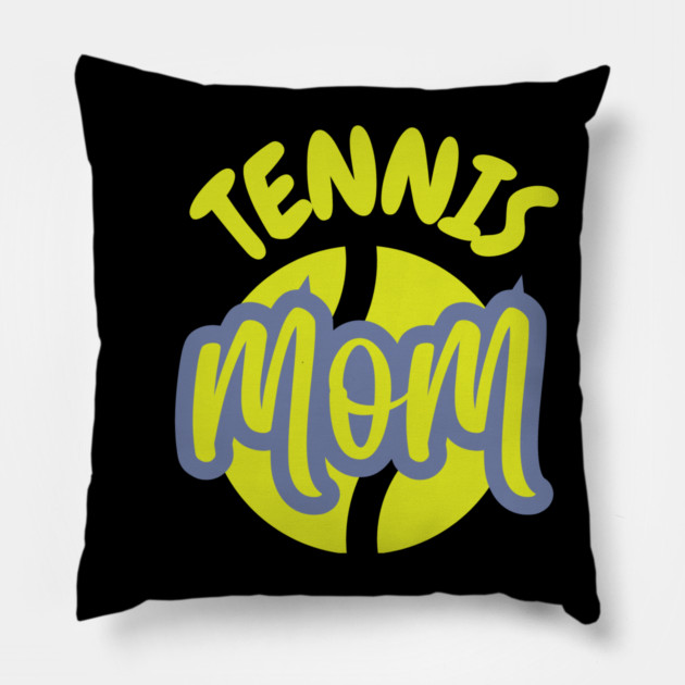 Tennis Mom , A Stylish Sporting Affair Pillow by Pixel Threads 