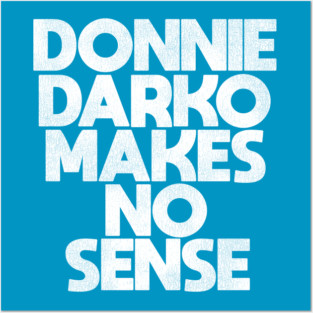 Donnie Darko Makes No Sense Posters and Art