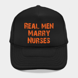 Real men marry nurses Hat