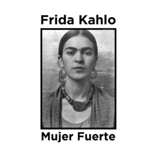 Frida Kahlo - Mujer Fuerte black lettering T-Shirt