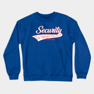 Security Team Shirt Crewneck Sweatshirt