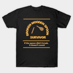 Broken Wooden Spoon Survivor T-Shirt