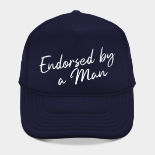 Endorsed by a Man Hat