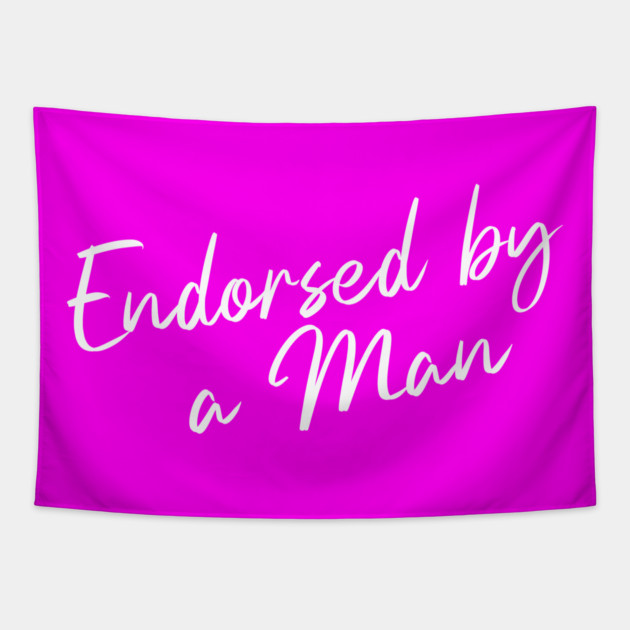 Endorsed by a Man Tapestry by Horse Girls