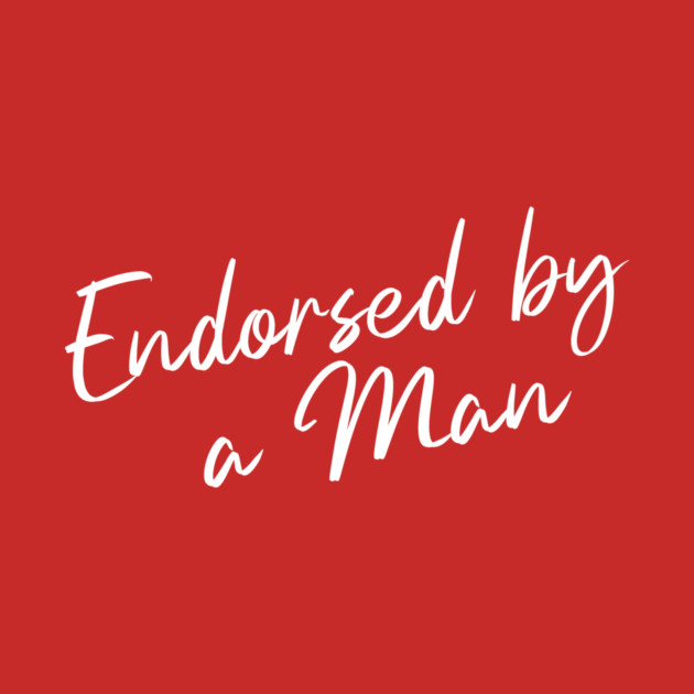 Endorsed by a Man by Horse Girls