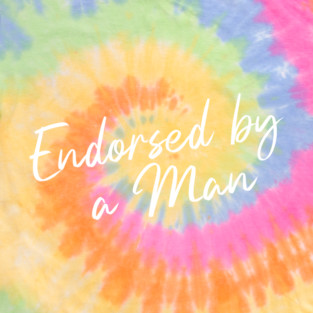 Endorsed by a Man T-Shirt