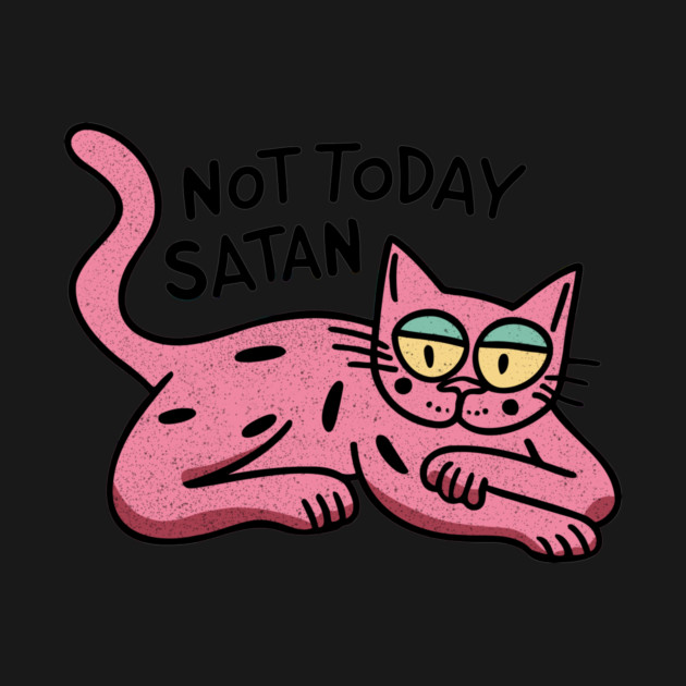 Not Today Satan by CreativeSage