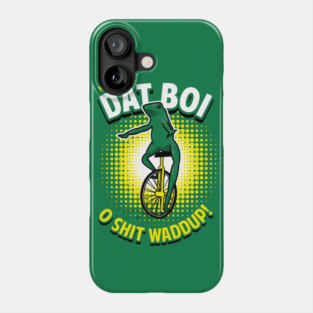 Here Come Dat Boi T-Shirt Phone Case