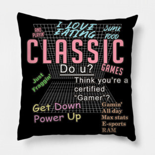 I love eating junk food and playin' classic games Pillow