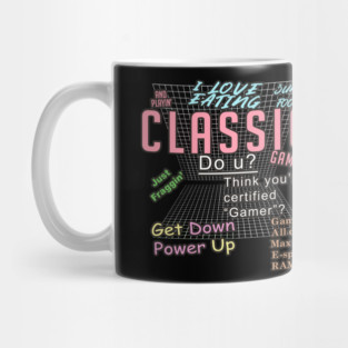 I love eating junk food and playin' classic games Mug