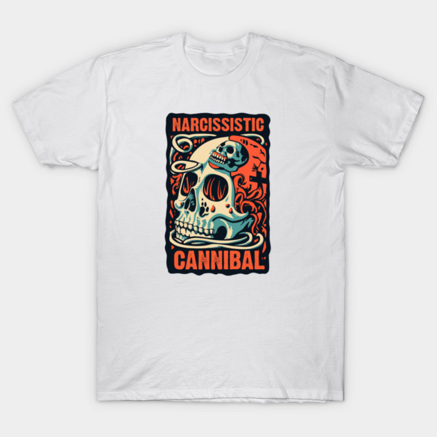 NARCISSISTIC CANNIBAL T-Shirt by artslaves