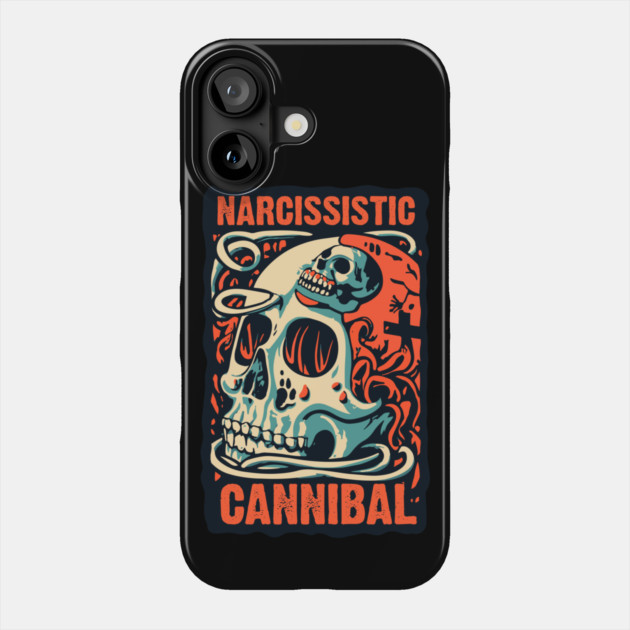 NARCISSISTIC CANNIBAL Phone Case by artslaves