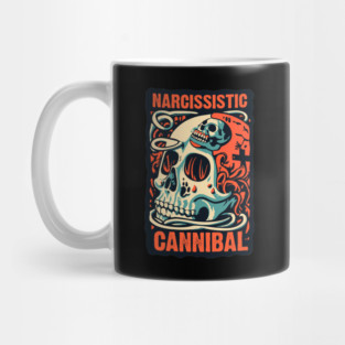NARCISSISTIC CANNIBAL Mug