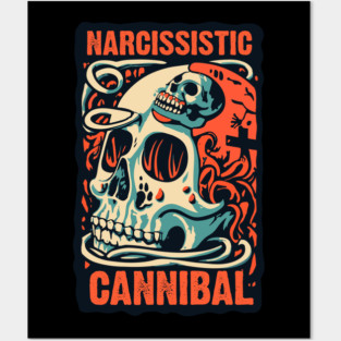NARCISSISTIC CANNIBAL Posters and Art
