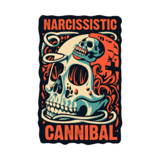 NARCISSISTIC CANNIBAL T-Shirt