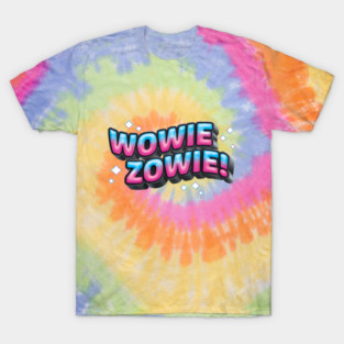 Wowie Zowie Super Wonderful Wonder T-Shirt