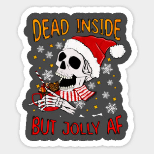 Dead Inside But Jolly AF Christmas Skeleton Sticker
