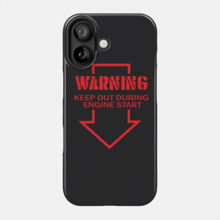 Warning keep out during engine start Phone Case