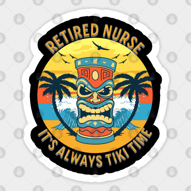 Retired Nurse Tiki Sticker by Luvv Designs