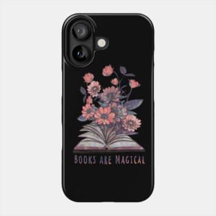 Books are magical, Books lovers, reading books, flowers growing from book Phone Case