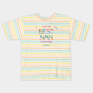 I have the best Nan in the world - tropical wordart Kids T-Shirt