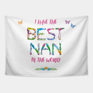 I have the best Nan in the world - tropical wordart Tapestry