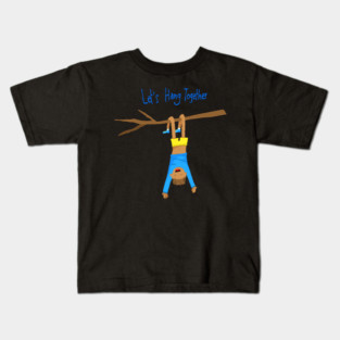 Let's hang together Kids T-Shirt