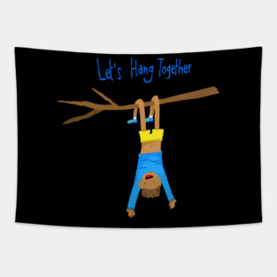 Let's hang together Tapestry