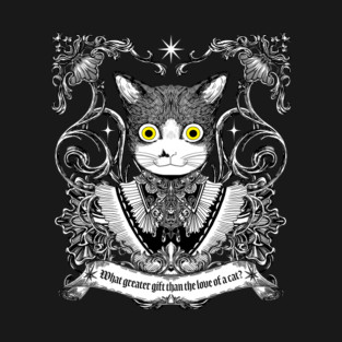 What greater gift than the love of a cat? T-Shirt