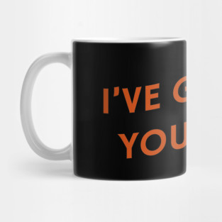 I've Got Your Back Mug