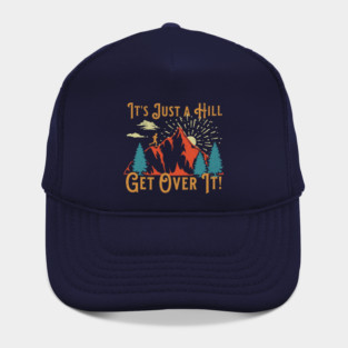 Retro Running Motivational Saying Just a Hill Get Over It Hat